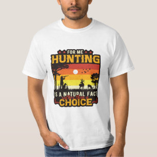 Camiseta Para mim caçar é preferencialmente natural do que 