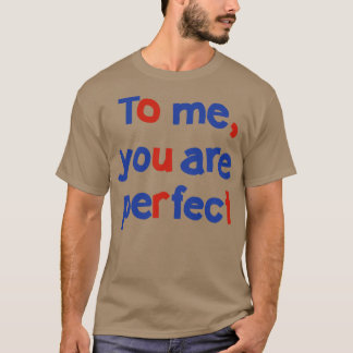 Camiseta Para mim, você é a tipografia perfeita do amor
