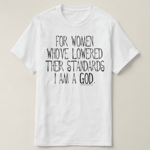 Camiseta Para Mulheres Que Baixaram Seus Padrões Eu Sou Um
