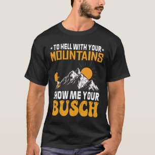 Camiseta Para o Inferno com suas Montanhas Mostre-me sua Di