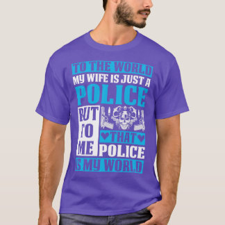 Camiseta Para O Mundo Minha Esposa É Apenas Uma Polícia Org