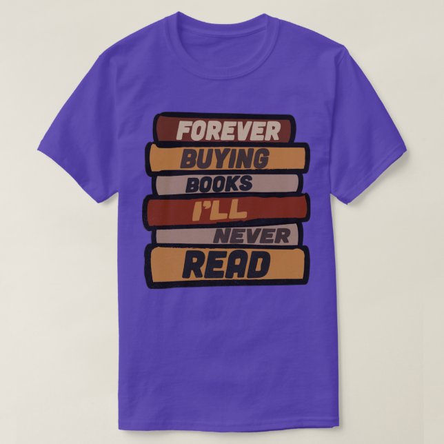 Camiseta Para Sempre Comprar Livros Nunca Lerei (Frente do Design)
