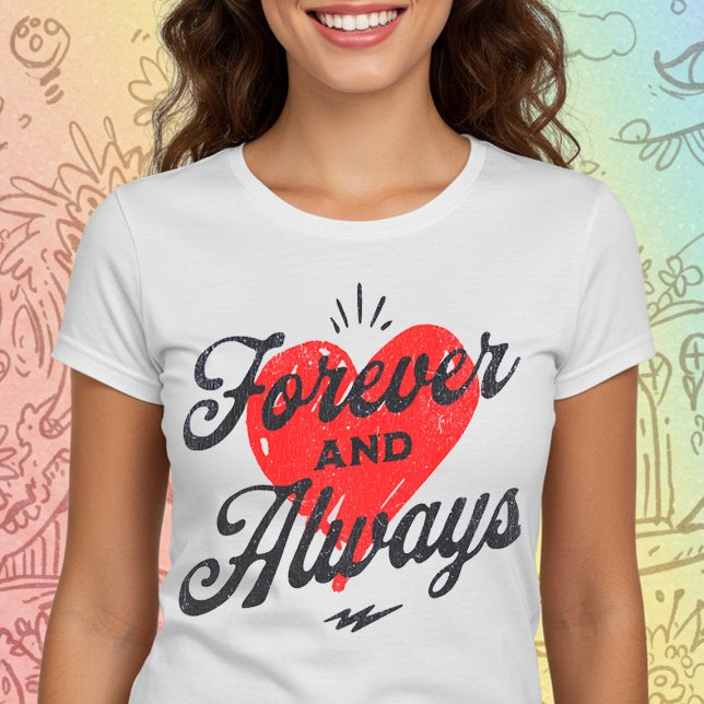 Camiseta Para sempre e sempre (Criador carregado)