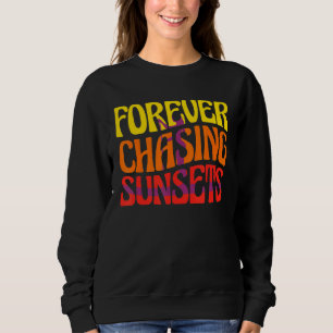 Camiseta Para sempre perseguindo Pôrs do sol, levante-se.