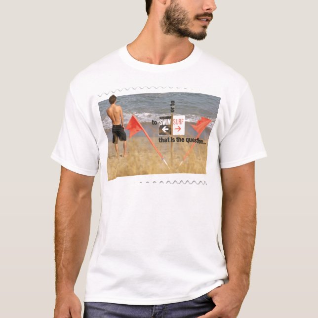 Camiseta Para surfar ou nadar - que é a pergunta (Frente)