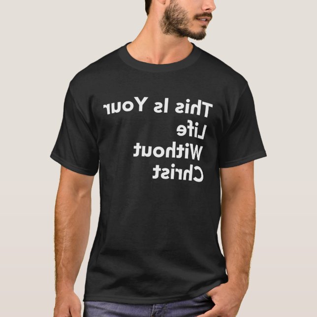 Camiseta Para trás, esta é a sua vida sem o Cristo Christi (Frente)