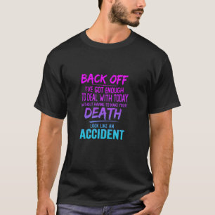 Camiseta Para trás, tenho o suficiente para lidar com hoje 