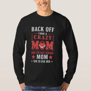 Camiseta Para trás tenho uma mãe louca que não tenho medo d