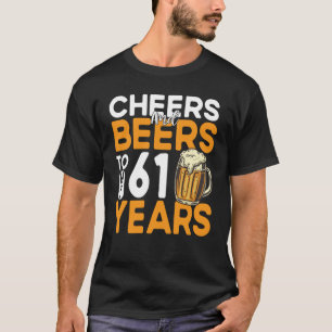 Camiseta Parabéns e Cervejas pelos meus 61 Anos 61º Anivers