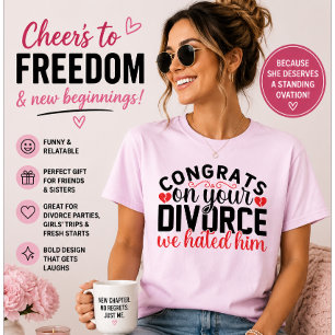 Camiseta Parabéns pelo seu Divórcio Nós O Detestávamos Cami