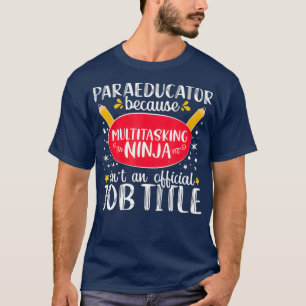 Camiseta Paraeducator Ninja Appreciation Teacher Gift