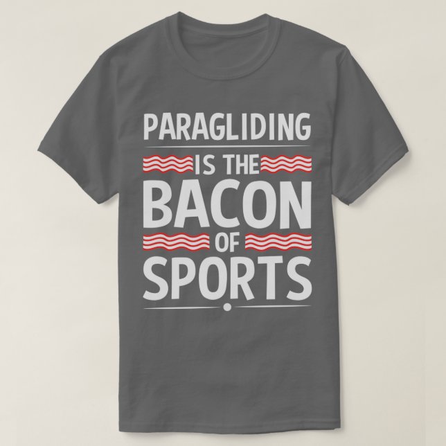 Camiseta Paraglider Paragliding é bacon do esporte (Frente do Design)
