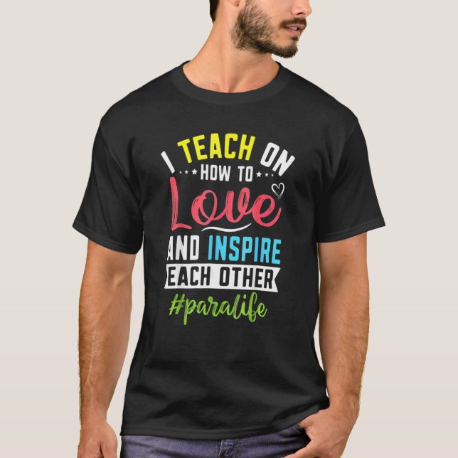 Camiseta Paralife Teach Love Inspira Paralife Paraprofessio (Frente)