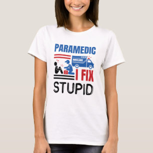 Camiseta Paramédico I Fix Stupid Funny EMT