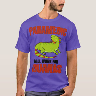 Camiseta Paramédico Trabalhará Para Iguanas