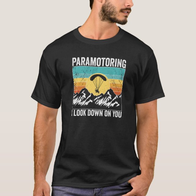 Camiseta Paramotor Pilot I look down on you Paramotoring Pr (Frente)