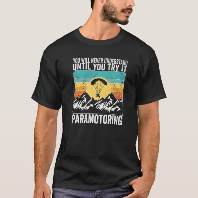 Camiseta Paramotor Pilot You will never understand until Pa (Frente)