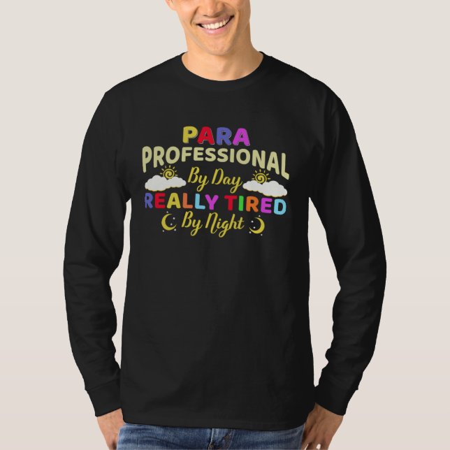 Camiseta Paraprofessional Really Tired At Night Paraeducato (Frente)