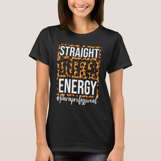 Camiseta Paraprofessional Straight Outta Energy Para Teache (Frente)
