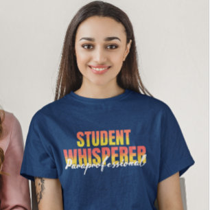 Camiseta Paraprofessionner Student Whisperer