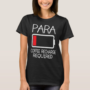 Camiseta Paraprofissional - Parte de Recarga de Café Necess