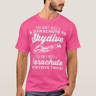 Camiseta Paraquedas Engraçado Skydive Twice Parachute Skydi