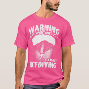 Camiseta Paraquedismo Skydiving Pode Falar Espontaneamente 