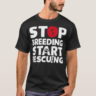 Camiseta Parar de criar Começar a resgatar cães ou gatos