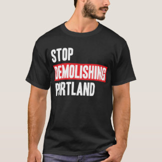 Camiseta Parar de Demolir Portland