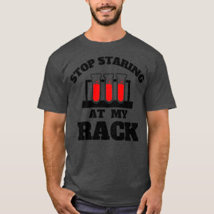 Camiseta Parar De Olhar Para O Meu Rack 4