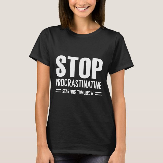 Camiseta Parar de Procrastinar A Partir De Amanhã (Frente)