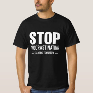 Camiseta Parar de Procrastinar A Partir De Amanhã