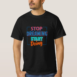 Camiseta Parar de Sonhar Iniciar Fazendo