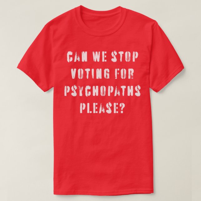 Camiseta Parar De Votar Psicopatas (Frente do Design)