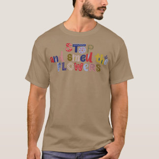 Camiseta Parar E Mostrar A Citação De Motivação Das Flores