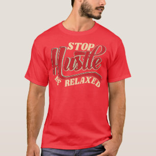 Camiseta Parar Hustle ser Fluxo de filme Relacionado Art Mo