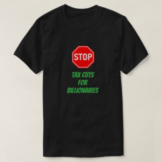 Camiseta Parar o bem-estar dos ricos e reduzir os impostos