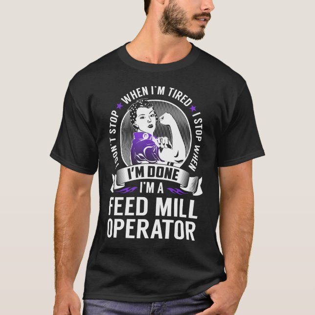 Camiseta Parar operador de feed Mill quando eu terminar (Frente)