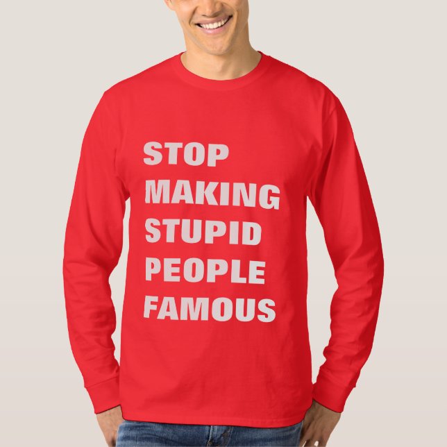 Camiseta Parar Texto Personalizado Familiar do Fazer Stupid (Frente)