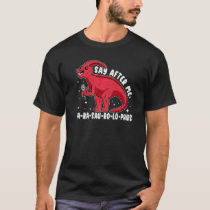 Camiseta Parasaurolophus Diga Depois de Mim Pa Ra Sau Ro Lo