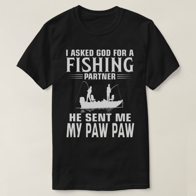 Camiseta Parceiro De Pesca Ele Me Enviou A MINHA PÁW (Frente do Design)