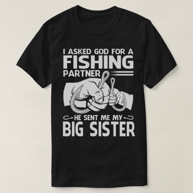 Camiseta Parceiro De Pesca Ele Me Enviou Minha IRMÃ GRANDE (Frente do Design)