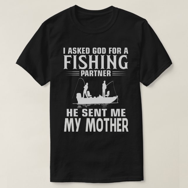 Camiseta Parceiro De Pesca Ele Me Enviou Minha Mãe (Frente do Design)