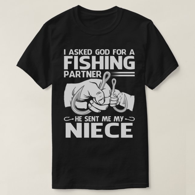 Camiseta Parceiro De Pesca Ele Me Enviou Minha NIECE (Frente do Design)