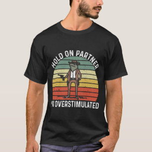 Camiseta Parceiro, sou Sapo de cowboy super-estimulado