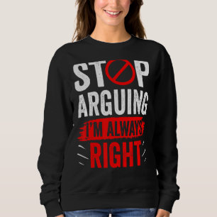 Camiseta Pare de argumentar que estou sempre certo. Argumen