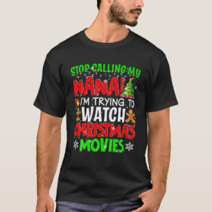Camiseta Pare De Chamar Meu Filme De Natal Nana Engraçado