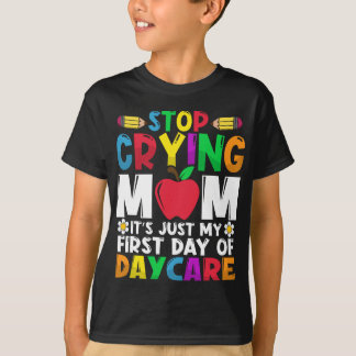 Camiseta Pare de chorar mãe É só meu primeiro dia de creche