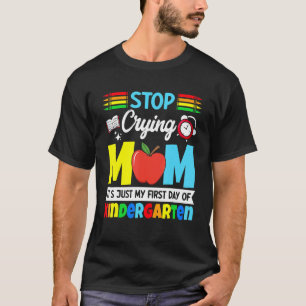 Camiseta Pare de chorar mãe É só meu primeiro dia de Kinder