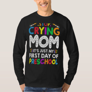 Camiseta Pare de chorar mãe É só o meu primeiro dia de pré-